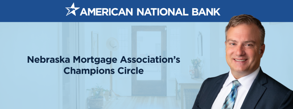 American National Bank logo. Mark McGee headshot. Nebraska Mortgage Association's Champions Circle